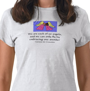 We are each of us angels - shirt - Customized from Zazzle.com_1249112330751
